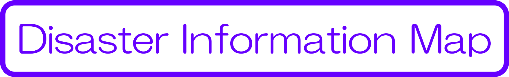 Disaster Information Map *In the case of a disaster, this map will be updated to show road conditions and disaster-related information.